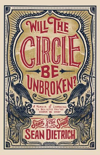 Will the Circle Be Unbroken?: A Memoir of Learning to Believe You're Gonna Be Okay