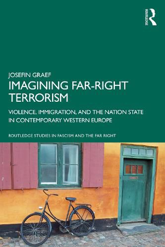 Cover image for Imagining Far-right Terrorism: Violence, Immigration, and the Nation State in Contemporary Western Europe