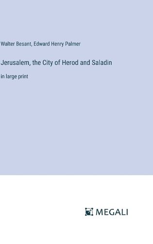 Cover image for Jerusalem, the City of Herod and Saladin