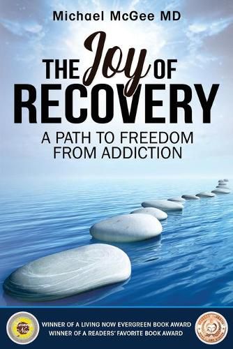 Cover image for The Joy of Recovery: A Path to Freedom from Addiction