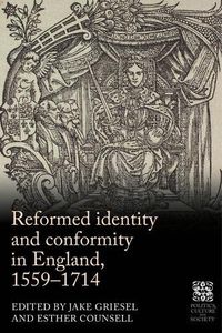 Cover image for Reformed Identity and Conformity in England, 1559-1714