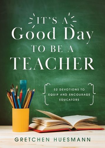 Cover image for It's a Good Day to Be a Teacher