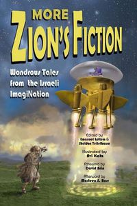 Cover image for More Zion's Fiction: Wondrous Tales from the Israeli ImagiNation