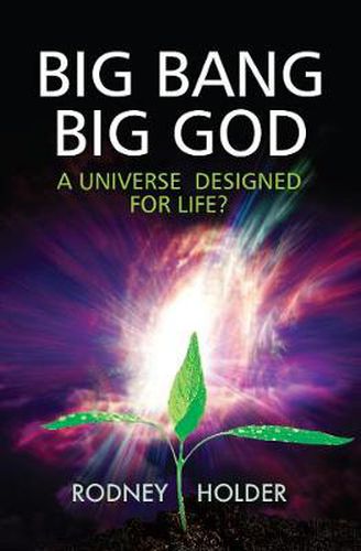 Cover image for Big Bang Big God: A universe designed for life?