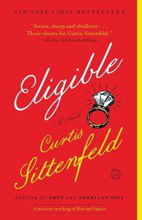 Cover image for Eligible: A modern retelling of Pride and Prejudice