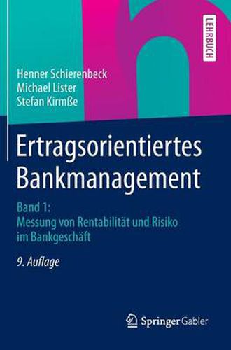 Ertragsorientiertes Bankmanagement: Band 1: Messung Von Rentabilitat Und Risiko Im Bankgeschaft
