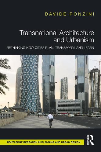 Cover image for Transnational Architecture and Urbanism: Rethinking How Cities Plan, Transform, and Learn