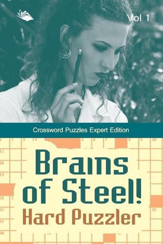 Cover image for Brains of Steel! Hard Puzzler Vol 1: Crossword Puzzles Expert Edition