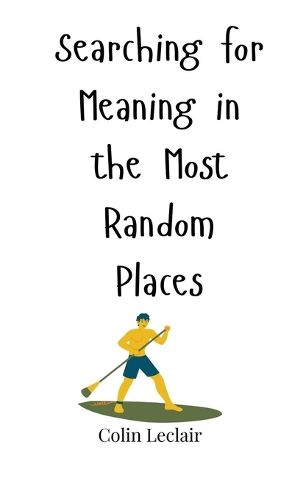 Cover image for Searching for Meaning in the Most Random Places