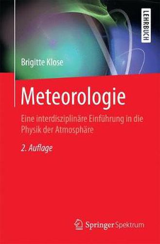 Cover image for Meteorologie: Eine interdisziplinare Einfuhrung in die Physik der Atmosphare