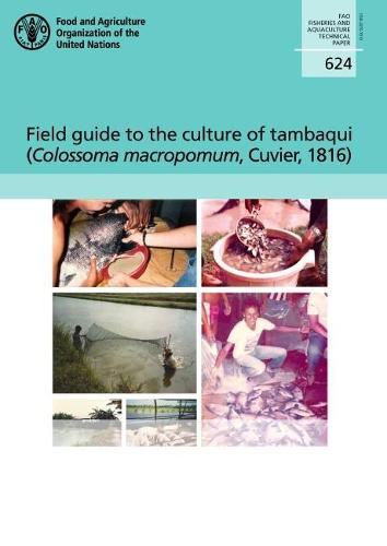 Cover image for Field guide to the culture of tambaqui (Colossoma macropomum, Cuvier, 1816)