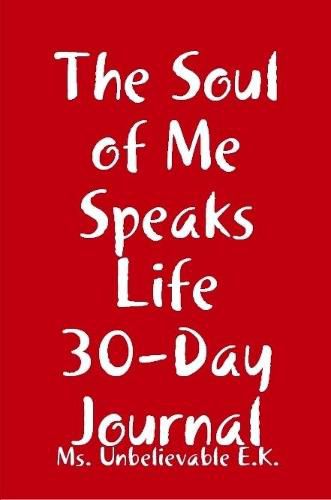 Cover image for The Soul of Me Speaks Life 30-Day Journal