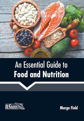 Cover image for An Essential Guide to Food and Nutrition