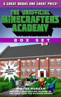 Cover image for The Unofficial Minecrafters Academy Series Box Set: 6 Thrilling Stories for Minecrafters