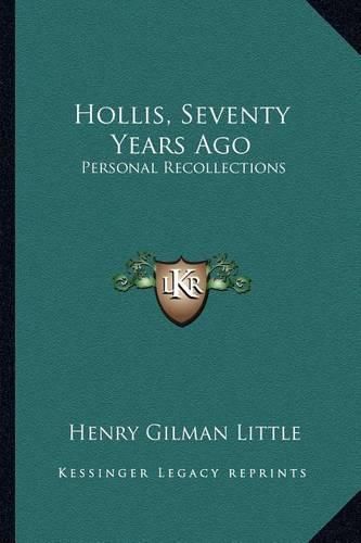 Hollis, Seventy Years Ago: Personal Recollections