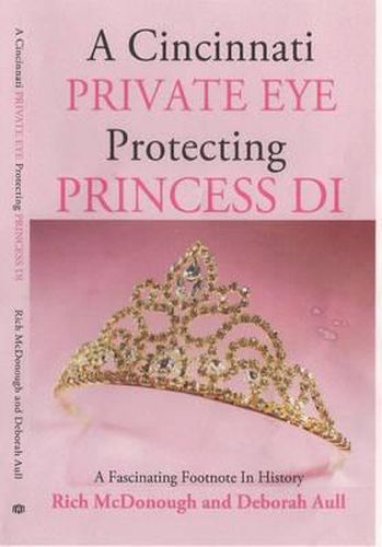 A Cincinnati Private Eye Protecting Princess Di: A Fascinating Footnote In History