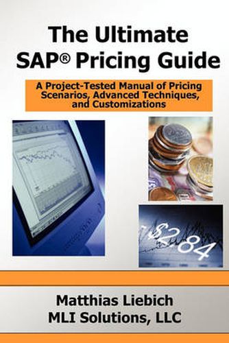 Cover image for The Ultimate SAP Pricing Guide: How to Use SAP's Condition Technique in Pricing, Free Goods, Rebates and Much More