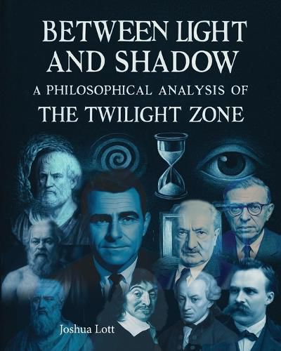 Cover image for Between Light and Shadow: A Philosophical Analysis of the Twilight Zone