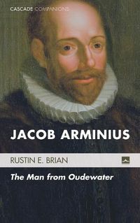 Cover image for Jacob Arminius: The Man from Oudewater