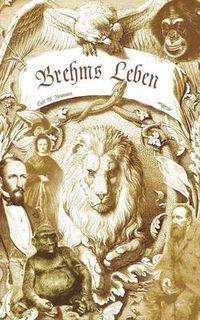 Cover image for Brehms Leben - Alfred Edmund Brehm, der Autor von  Brehms Tierleben . Eine Biographie