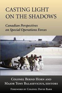 Cover image for Casting Light on the Shadows: Canadian Perspectives on Special Operations Forces