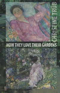 Cover image for How They Love Their Gardens