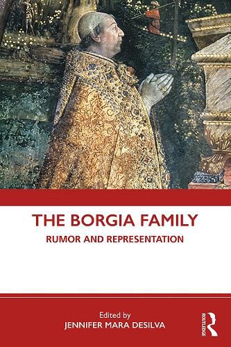 Cover image for The Borgia Family: Rumor and Representation