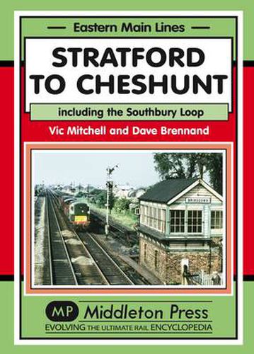 Cover image for Stratford to Cheshunt: Including the Southbury Loop