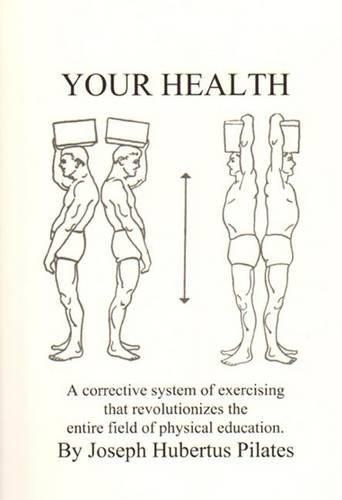 Cover image for Your Health: A Corrective System of Exercising That Revolutionizes the Entire Field of Physical Education