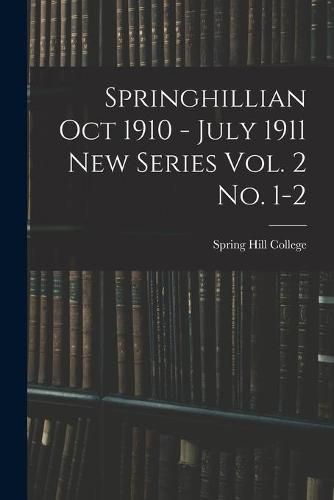 Springhillian Oct 1910 - July 1911 New Series Vol. 2 No. 1-2