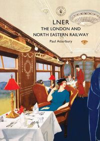 Cover image for LNER: The London and North Eastern Railway