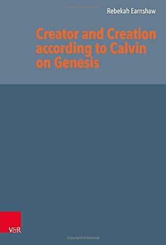 Cover image for Creator and Creation according to Calvin on Genesis