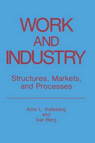 Cover image for Work and Industry: Structures, Markets, and Processes