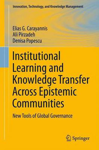 Cover image for Institutional Learning and Knowledge Transfer Across Epistemic Communities: New Tools of Global Governance