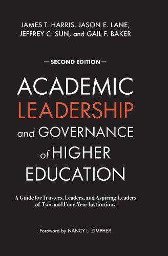 Academic Leadership and Governance in Higher Education: A Guide for Trustees, Leaders, and Aspiring Leaders of Two- and Four-Year Institutions