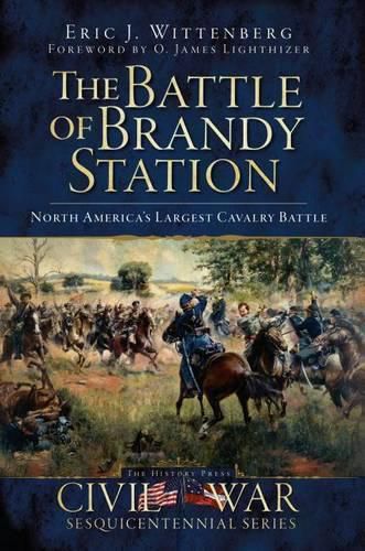 Cover image for The Battle of Brandy Station: North America's Largest Cavalry Battle