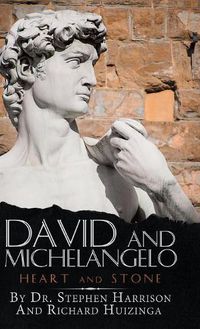 Cover image for David and Michelangelo: Heart and Stone