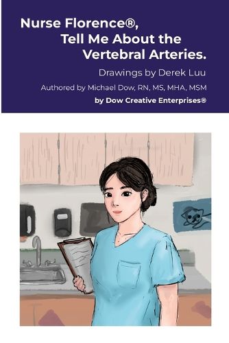 Cover image for Nurse Florence(R), Tell Me About the Vertebral Arteries.