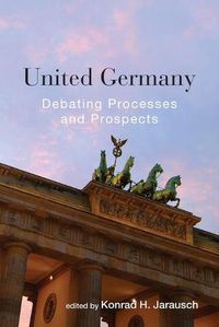 Cover image for United Germany: Debating Processes and Prospects