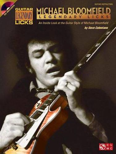 Cover image for Michael Bloomfield - Legendary Licks: An Inside Look at the Guitar Style of Mike Bloomfield