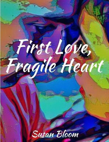 Cover image for First Love, Fragile Heart