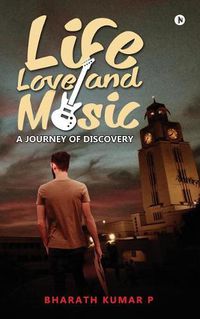 Cover image for Life, Love and Music: A Journey of Discovery