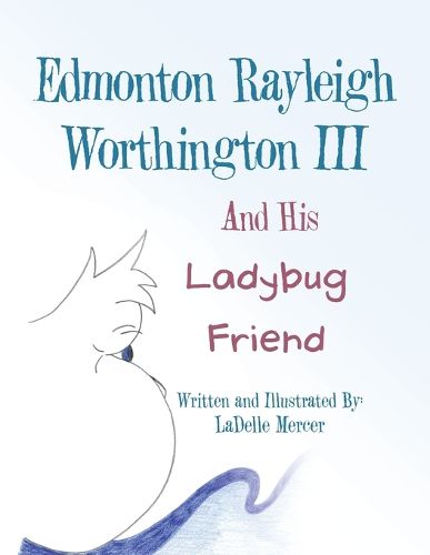 Cover image for Edmonton Rayleigh Worthington III And His Ladybug Friend