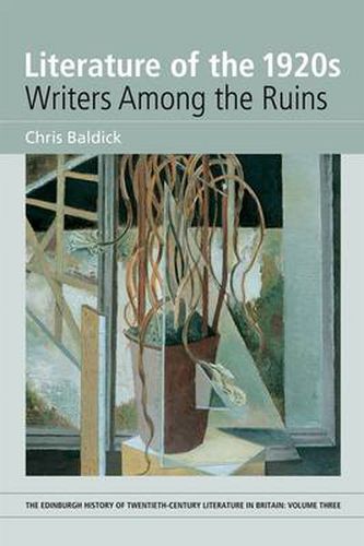 Cover image for Literature of the 1920s: Writers Among the Ruins: Volume 3