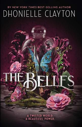 Cover image for The Belles: The NYT bestseller by the author of TINY PRETTY THINGS