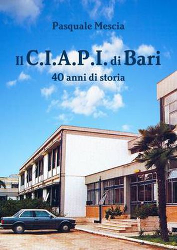 Cover image for IL C.I.A.P.I. Di Bari - 40 Anni Di Storia