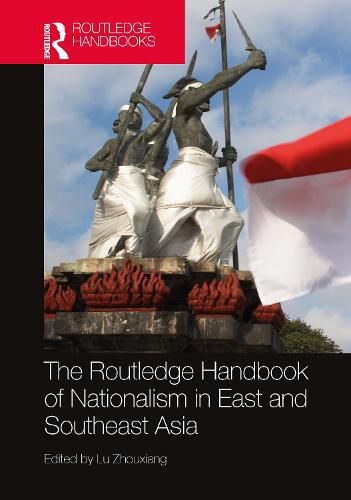 Cover image for The Routledge Handbook of Nationalism in East and Southeast Asia