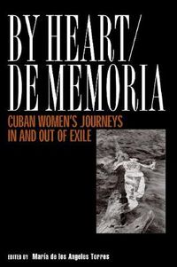 Cover image for By Heart De Memoria: Cuban Women'S Journeys In/Out Of Exile