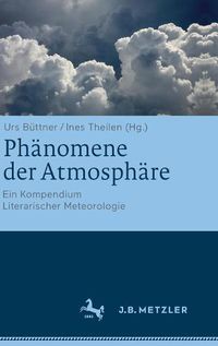 Cover image for Phanomene Der Atmosphare: Ein Kompendium Literarischer Meteorologie