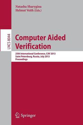 Cover image for Computer Aided Verification: 25th International Conference, CAV 2013, Saint Petersburg, Russia, July 13-19, 2013, Proceedings